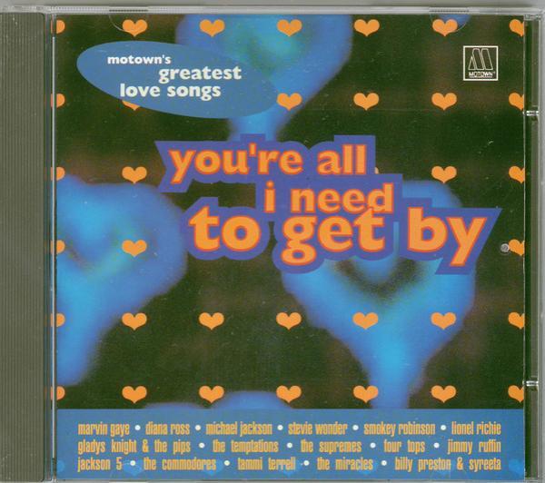  - You're All I Need To Get By - Motown's Greatest Love Songs