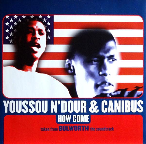 Youssou N'Dour, Canibus - How Come